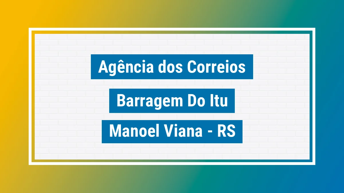 Imagem ilustrativa correios Barragem do Itu Manoel Viana RS